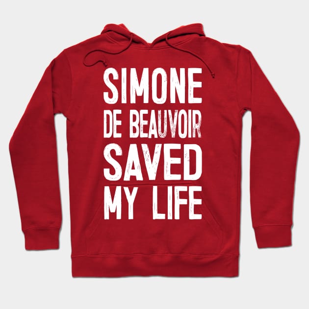 Simone De Beauvoir Saved My Life Hoodie by DankFutura